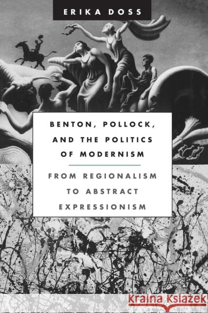 Benton, Pollock, and the Politics of Modernism: From Regionalism to Abstract Expressionism Doss, Erika 9780226159430  - książka