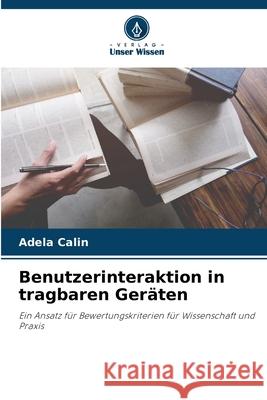 Benutzerinteraktion in tragbaren Geräten Calin, Adela 9786202416641 Verlag Unser Wissen - książka