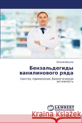 Benzal'degidy wanilinowogo rqda Dikusar, Ewgenij 9786209241819 LAP Lambert Academic Publishing - książka