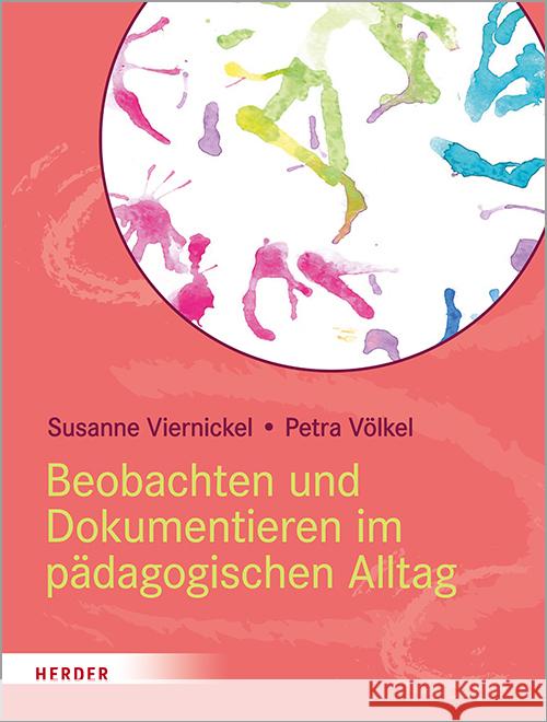 Beobachten und Dokumentieren im pädagogischen Alltag Viernickel , Susanne, Völkel, Petra 9783451389320 Herder, Freiburg - książka