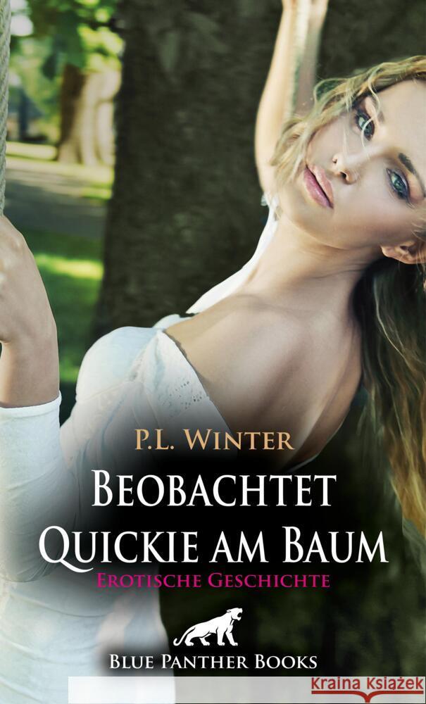 Beobachtet - Quickie am Baum | Erotische Geschichte + 2 weitere Geschichten Winter, P.L. 9783756152957 blue panther books - książka