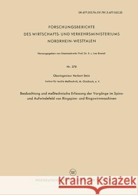 Beobachtung Und Meßtechnische Erfassung Der Vorgänge Im Spinn- Und Aufwindefeld Von Ringspinn- Und Ringzwirnmaschinen Stein, Herbert 9783663032113 Vs Verlag Fur Sozialwissenschaften - książka