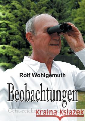 Beobachtungen Wohlgemuth, Rolf 9783732346721 Tredition Gmbh - książka