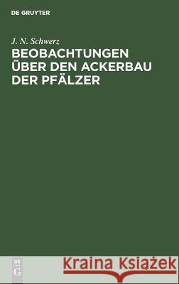 Beobachtungen über den Ackerbau der Pfälzer J N Schwerz 9783111297224 De Gruyter - książka