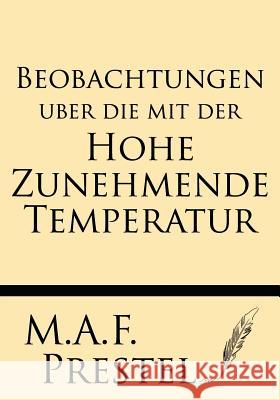 Beobachtungen Uber Die Mit Der Hohe Zunehmende Temperatur M. a. F. Prestel 9781628452921 Windham Press - książka