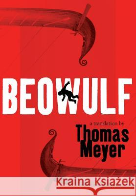 Beowulf: A Translation Thomas Meyer, David Hadbawnik, Daniel C Remein 9780615612652 Punctum Books - książka
