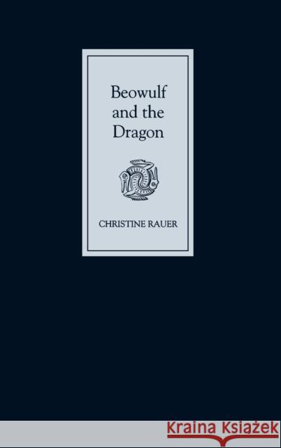 Beowulf and the Dragon: Parallels and Analogues Christine Rauer 9780859915922 D.S. Brewer - książka