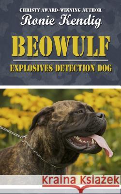 Beowulf: Explosives Detection Dog Ronie Kendig 9781410474216 Cengage Learning, Inc - książka