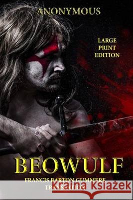 Beowulf - Large Print Edition Anonymous                                Francis Barton Gummere 9781494488079 Createspace - książka