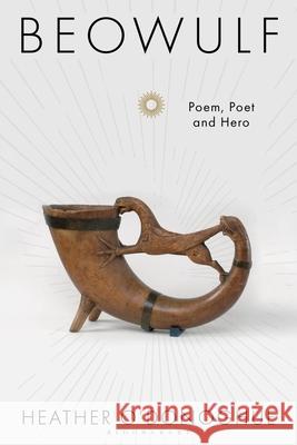 Beowulf: Poem, Poet and Hero Heather O'Donoghue 9781350607507 Bloomsbury Academic - książka