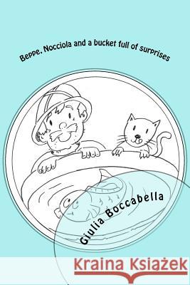 Beppe, Nocciola and a bucket full of surprises Boccabella, Giulia 9781542850728 Createspace Independent Publishing Platform - książka