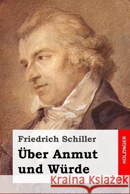 Über Anmut und Würde Schiller, Friedrich 9781533295910 Createspace Independent Publishing Platform - książka