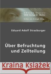 Über Befruchtung und Zellteilung Strasburger, Eduard A. 9783836408929 VDM Verlag Dr. Müller - książka