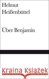 Über Benjamin : Hrsg. u. Nachw v. Thomas Combrink. Vorw. v. Christina Weiss Heißenbüttel, Helmut 9783518224304 Suhrkamp - książka