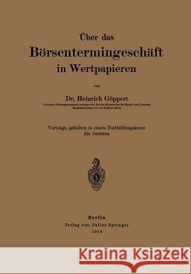 Über Das Börsentermingeschäft in Wertpapieren Göppert, Heinrich 9783642504952 Springer - książka