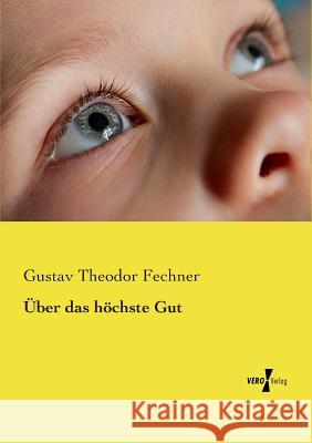 Über das höchste Gut Gustav Theodor Fechner 9783737201391 Vero Verlag - książka