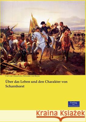 Über das Leben und den Charakter von Scharnhorst Carl Von Clausewitz, Hermann Von Boyen 9783957008114 Vero Verlag - książka