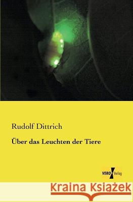 Über das Leuchten der Tiere Rudolf Dittrich 9783956103902 Vero Verlag - książka