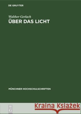 Über das Licht Walther Gerlach 9783486776249 Walter de Gruyter - książka