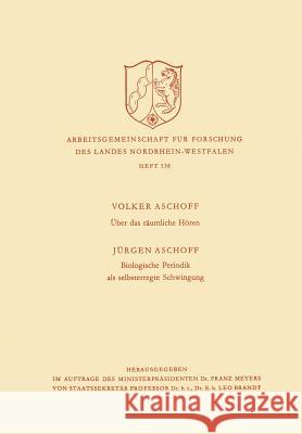 Über Das Räumliche Hören / Biologische Periodik ALS Selbsterregte Schwingung Aschoff, Volker 9783663031383 Vs Verlag Fur Sozialwissenschaften - książka