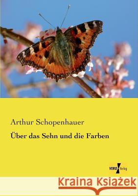 Über das Sehn und die Farben Arthur Schopenhauer 9783957389114 Vero Verlag - książka
