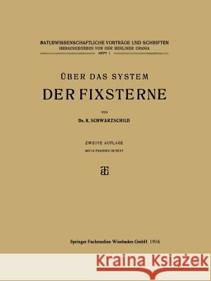 Über Das System Der Fixsterne: Aus Populären Vorträgen Schwarzschild, K. 9783663152279 Vieweg+teubner Verlag - książka