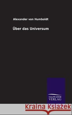 Über das Universum Humboldt, Alexander Von 9783846009703 Salzwasser-Verlag Gmbh - książka