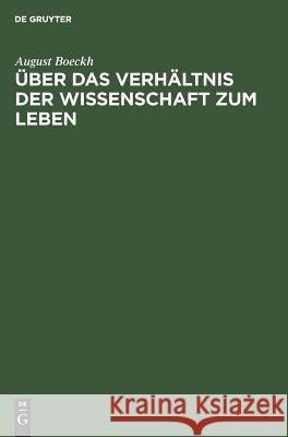 Über das Verhältnis der Wissenschaft zum Leben Boeckh, August 9783111100890 De Gruyter - książka