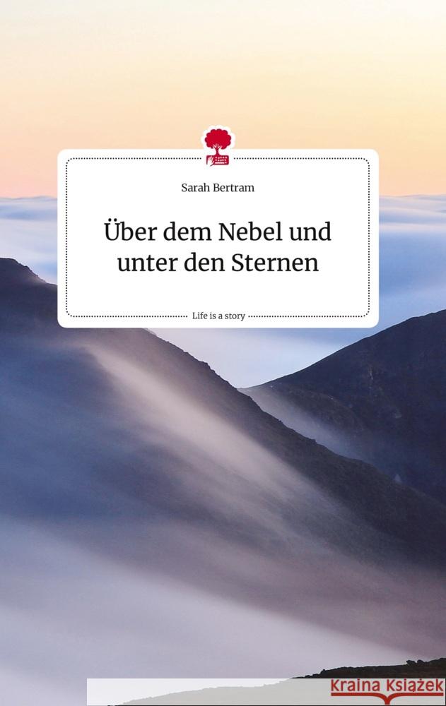 Über dem Nebel und unter den Sternen. Life is a Story - story.one Bertram, Sarah 9783710824067 story.one publishing - książka