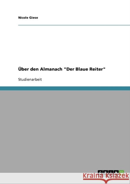 Über den Almanach Der Blaue Reiter Giese, Nicole 9783638831352 Grin Verlag - książka