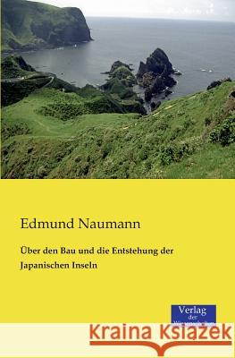 Über den Bau und die Entstehung der Japanischen Inseln Edmund Naumann 9783957002389 Vero Verlag - książka