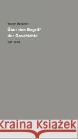 Über den Begriff der Geschichte Benjamin, Walter Raulet, Gérard Gödde, Christoph 9783518585498 Suhrkamp - książka