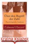 �ber den Begriff der Zahl: Psychologische Analysen Edmund Husserl 9788026858454 e-artnow