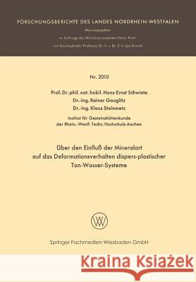 Über Den Einfluß Der Mineralart Auf Das Deformationsverhalten Dispers-Plastischer Ton-Wasser-Systeme Schwiete, Hans-Ernst 9783663199915 Vs Verlag Fur Sozialwissenschaften - książka