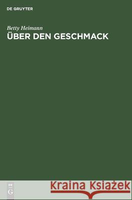 Über den Geschmack Betty Heimann 9783112686799 De Gruyter (JL) - książka