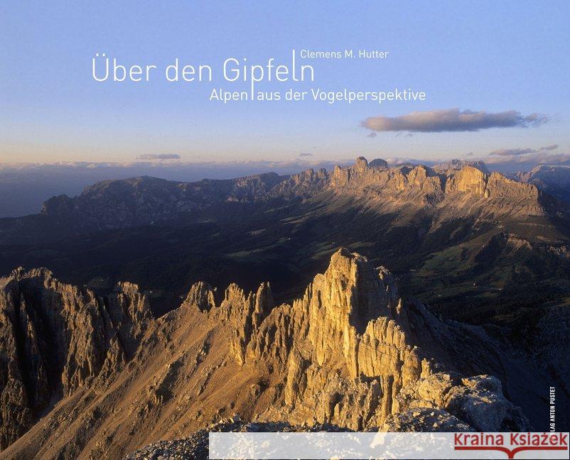 Über den Gipfeln : Alpen aus der Vogelperspektive Hutter, Clemens M. 9783702507022 Pustet, Salzburg - książka