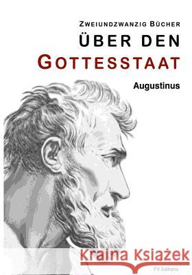 Über den Gottesstaat (Zweiundzwanzig Bücher) Schroder, Alfred 9781532834585 Createspace Independent Publishing Platform - książka