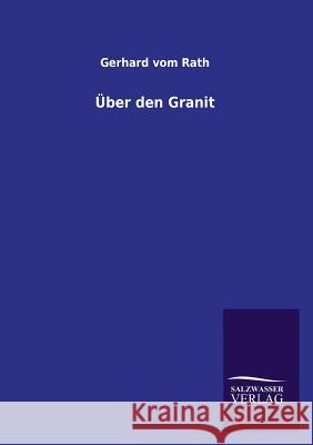 Über den Granit Gerhard Vom Rath 9783846046630 Salzwasser-Verlag Gmbh - książka