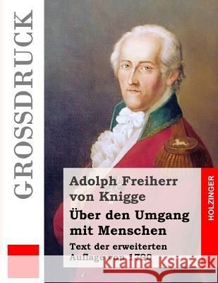 Über den Umgang mit Menschen (Großdruck) Freiherr Von Knigge, Adolph 9781493621385 Createspace - książka