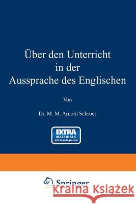 Über Den Unterricht in Der Aussprache Des Englischen Schröer, Michael Martin Arnold 9783662229415 Springer - książka