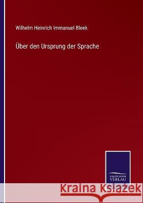 Über den Ursprung der Sprache Wilhelm Heinrich Immanuel Bleek 9783375058302 Salzwasser-Verlag - książka