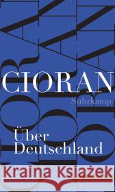 Über Deutschland : Aufsätze aus den Jahren 1931-1937 Cioran, Emile M. 9783518421970 Suhrkamp - książka