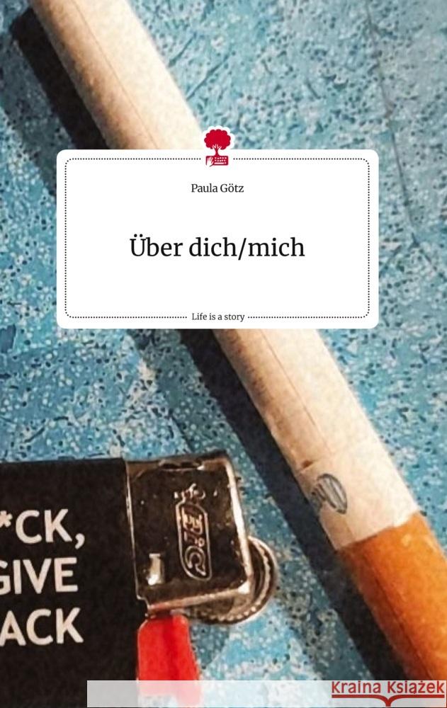 Über dich/mich. Life is a Story - story.one Götz, Paula 9783710813498 story.one publishing - książka