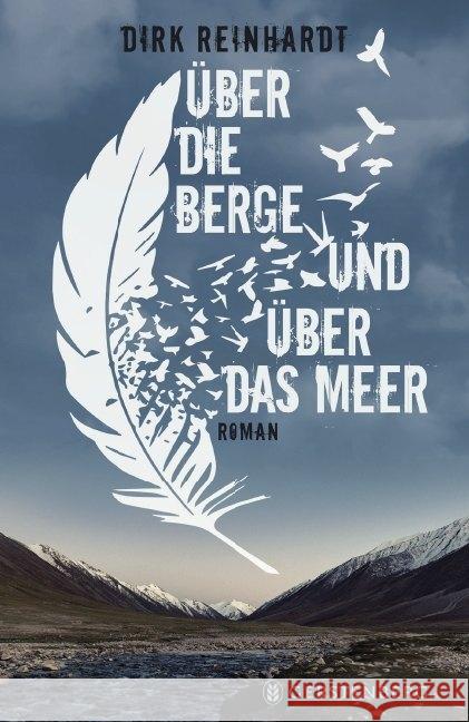 Über die Berge und über das Meer : Roman. Nominiert für den Deutschen Jugendliteraturpreis 2020, Kategorie Preis der Jugendlichen Reinhardt, Dirk 9783836956765 Gerstenberg Verlag - książka