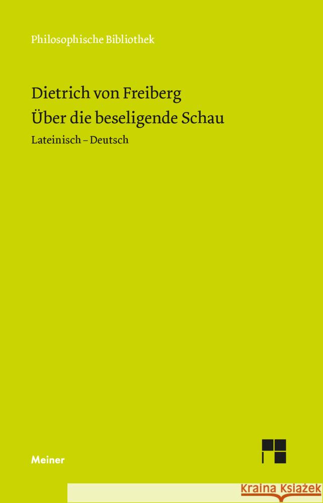 Über die beseligende Schau Dietrich von Freiberg 9783787342761 Meiner - książka