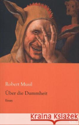 Über die Dummheit : Essay Musil, Robert 9783862677078 Europäischer Literaturverlag - książka