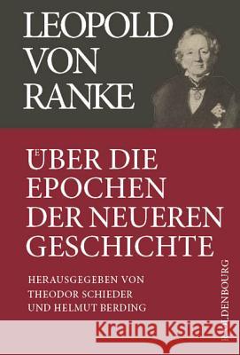 Über die Epochen der neueren Geschichte Theodor Schieder, Helmut Berding 9783486472813 Walter de Gruyter - książka