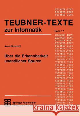 Über Die Erkennbarkeit Unendlicher Spuren Muscholl, Anca 9783815420676 Vieweg+teubner Verlag - książka