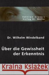 Über die Gewissheit der Erkenntnis : Habil.-Schr. Windelband, Wilhelm 9783865509888 VDM Verlag Dr. Müller - książka