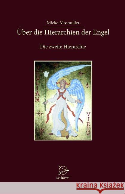 Über die Hierarchien der Engel : Die zweite Hierarchie Mosmuller, Mieke 9783946699095 Occident Verlag - książka